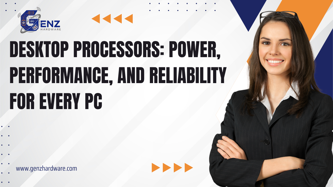 Desktop Processors: The Core of Powerful and Responsive Computing